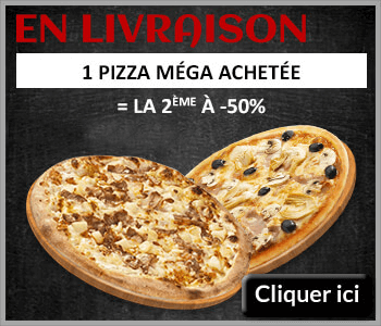 1 PIZZA MEGA ACHETEE = LA 2 EME A -50%